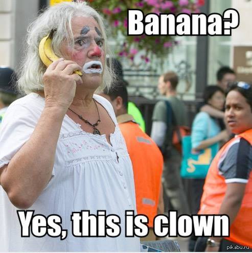 Bananaaaa - Clown, Banana, Call, Call, Last call