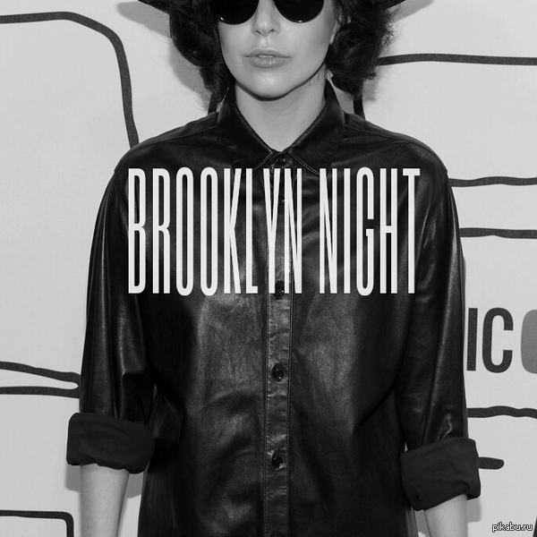 Lady Gaga-Brooklyn Night   LADY GAGA   "BROOKLYN NIGHT"