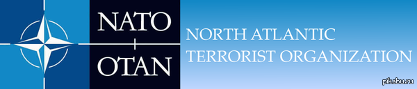 NATO = North Atlantic Terrorist Organization