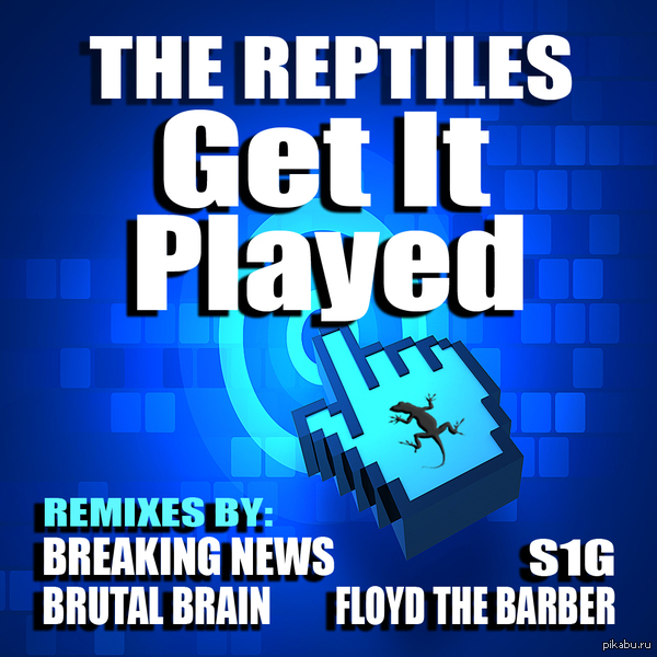 !!! THE REPTILES - GET IT PLAYED     .
