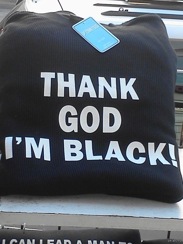 Thank god I'm NOT black!      street vendors    .   ...         ?