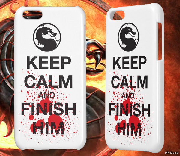 Keep Calm and Finish Him