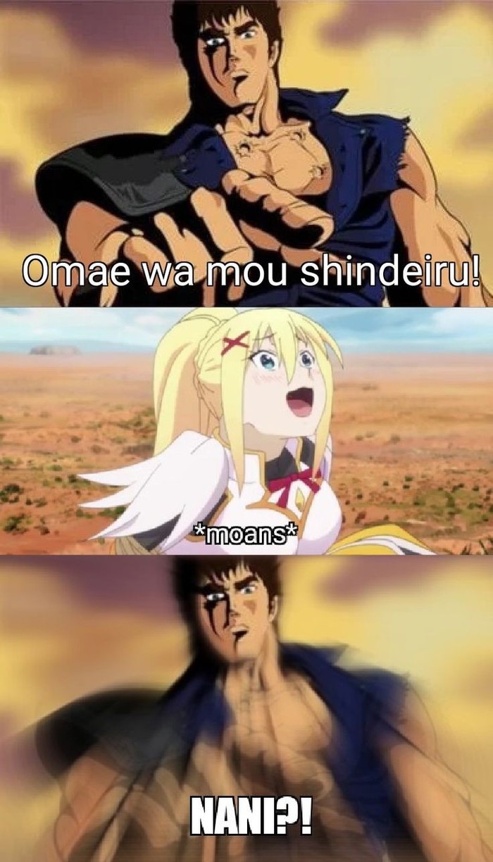 Attacked the wrong one - Omae wa mou shindeiru, Konosuba, Hokuto no Ken, Darkness, Crossover, Anime, Dank memes, Crossover