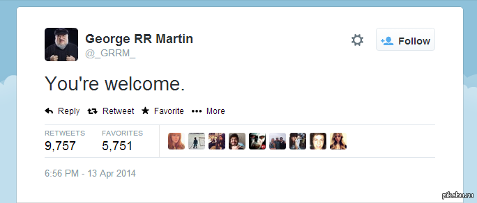 Well you get the idea - George Martin, My pleasure, Game of Thrones, Twitter