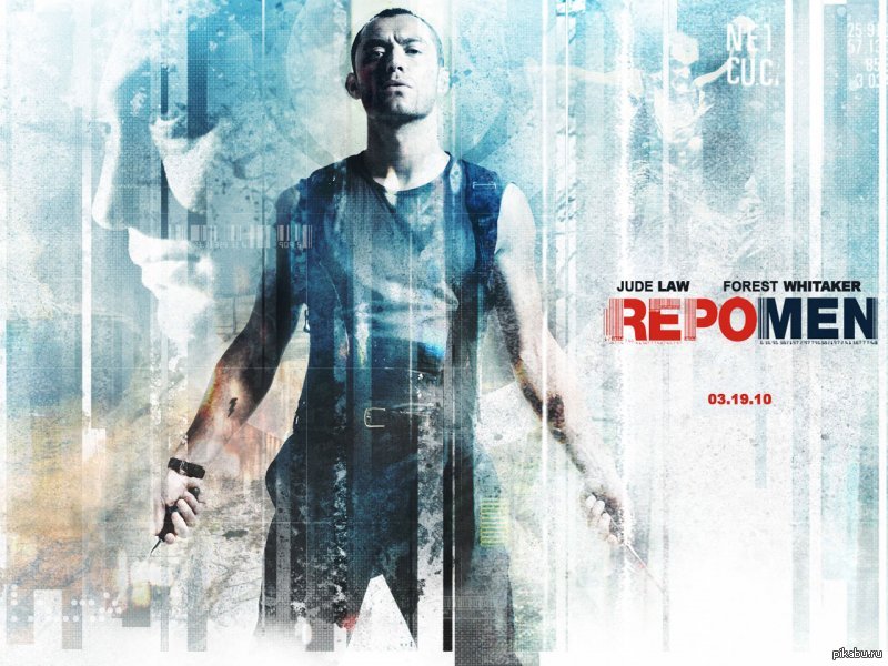 Download repo. Потрошители 2009. Форест Уитакер и Джуд Лоу. Repo man. Потрошители фильм обложка.