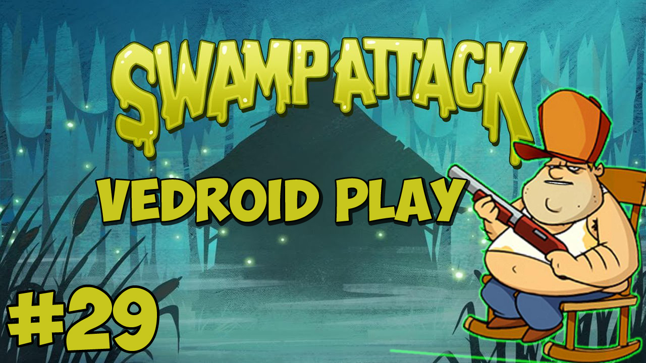 Swamp Attack - Vedroid play | Пикабу