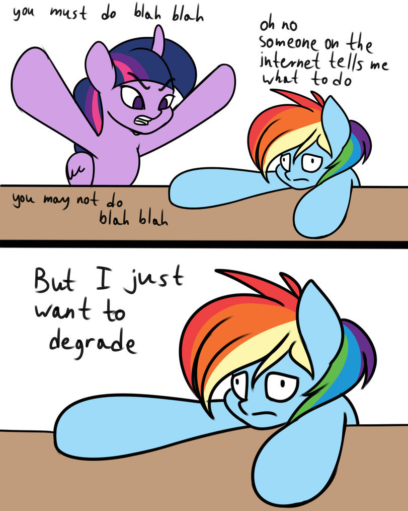 I'm here to degenerate. - My little pony, Twilight sparkle, Rainbow dash, Internet